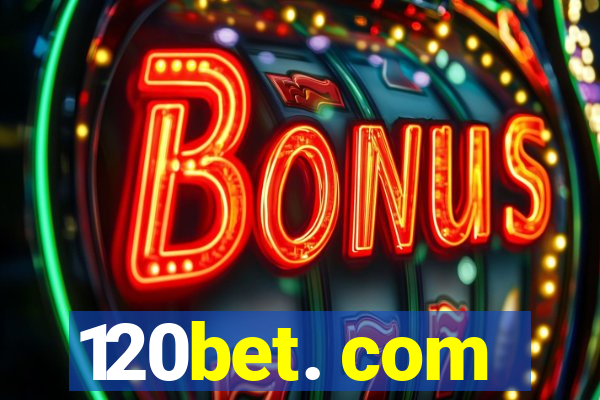 120bet. com